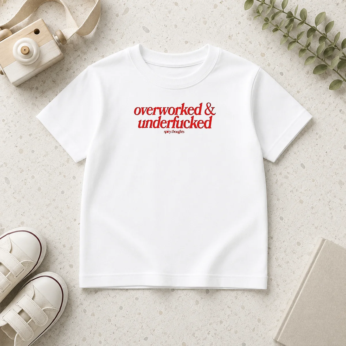 Hot Overworked And Underfcked Spicy Thoughts Text Print Funny Sarcastic Quote Kids T-Shirt