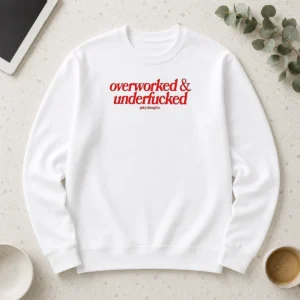 Hot Overworked And Underfcked Spicy Thoughts Text Print Funny Sarcastic Quote Long Sleeve Shirt