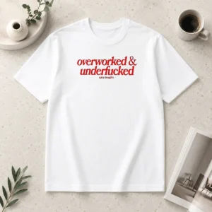 Hot Overworked And Underfcked Spicy Thoughts Text Print Funny Sarcastic Quote