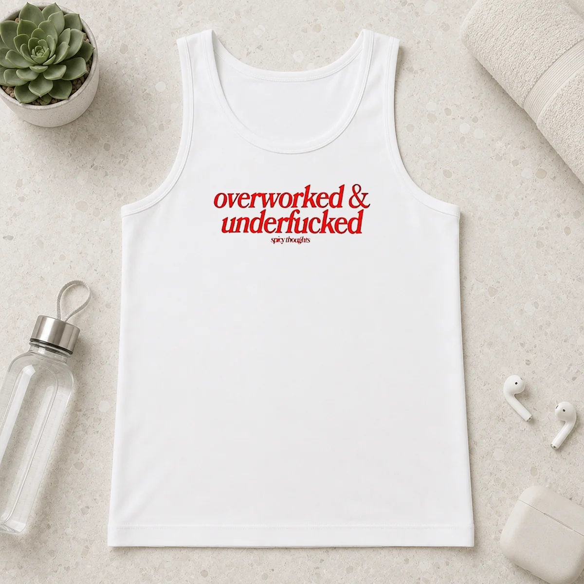 Hot Overworked And Underfcked Spicy Thoughts Text Print Funny Sarcastic Quote Tank Top