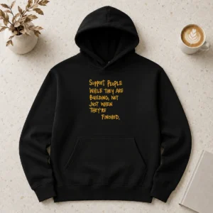 Hot Support People While They Are Building Not Just When They Are Finished Text hoodie in charcoal gray, front view with kangaroo pocket and drawstring hood