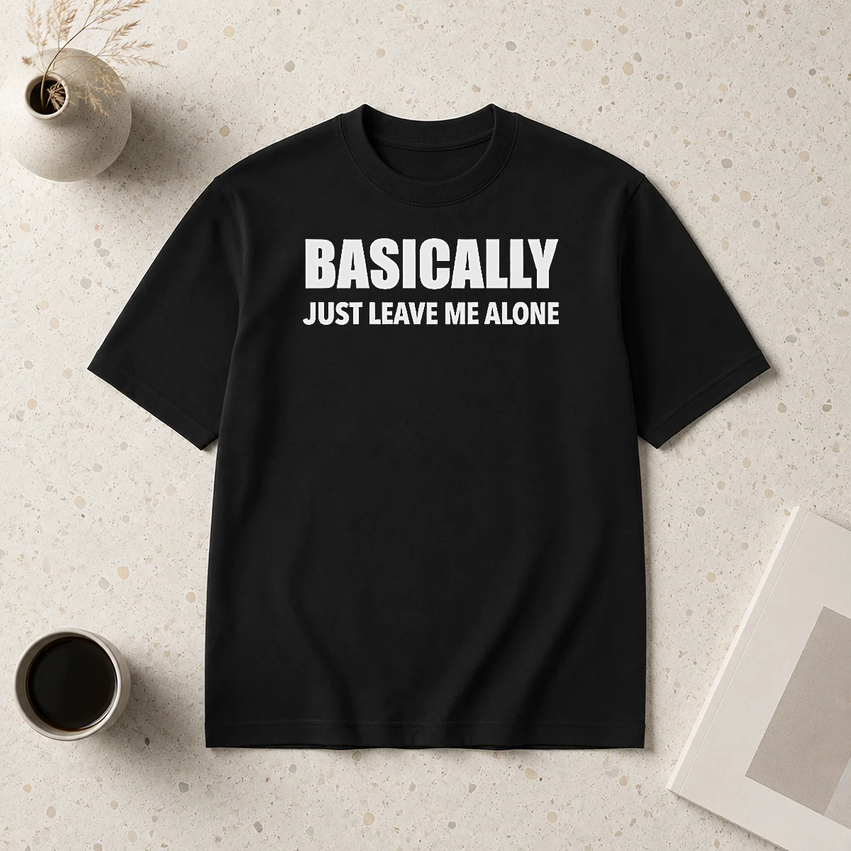 Nice Basically Just Leave Me Alone Shirt Nice Basically Just Leave Me Alone Shirt