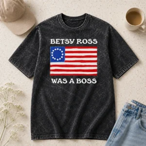 Nice Betsy Ross Was A Boss Revolutionary War Flag Washed T Shirt in soft washed fabric with vintage flag graphic