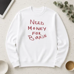 Nice Hot Paris Hilton Need Money For Birkin Long Sleeve Shirt