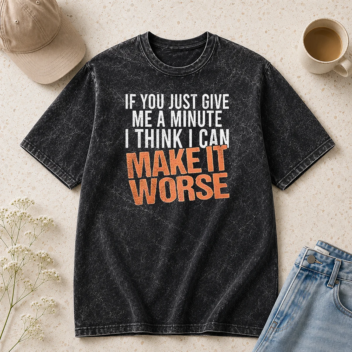 Nice If You Just Give Me A Minute I Think I Can Make It Worse Shirt - Image 8