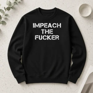 Nice Impeach The Fucker Donald Trump Impeachment long sleeve shirt in black with bold white text