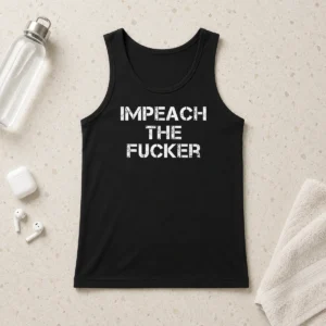 Nice Impeach The Fucker Donald Trump Impeachment Tank Top