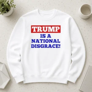 Official Trump Is A National Disgrace Political Protest Sweater in black, featuring bold white text on front
