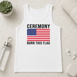 Original Funny Ceremony Burn This Flag United States Of America Patriotic Protest Tank Top