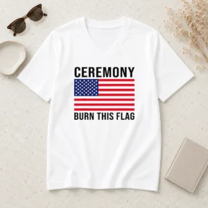 Original Funny Ceremony Burn This Flag United States Of America Patriotic Protest V Neck Shirt in black fabric with bold graphic