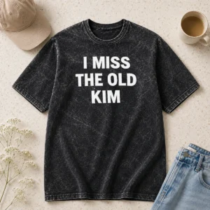 Original I Miss The Old Kim Kanye West Pop Culture Quote Washed T-Shirt