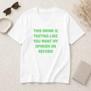 Perfect This Drink Tastes Like Opinion On Reform V Neck Shirt in black, soft fabric with a comfortable fit