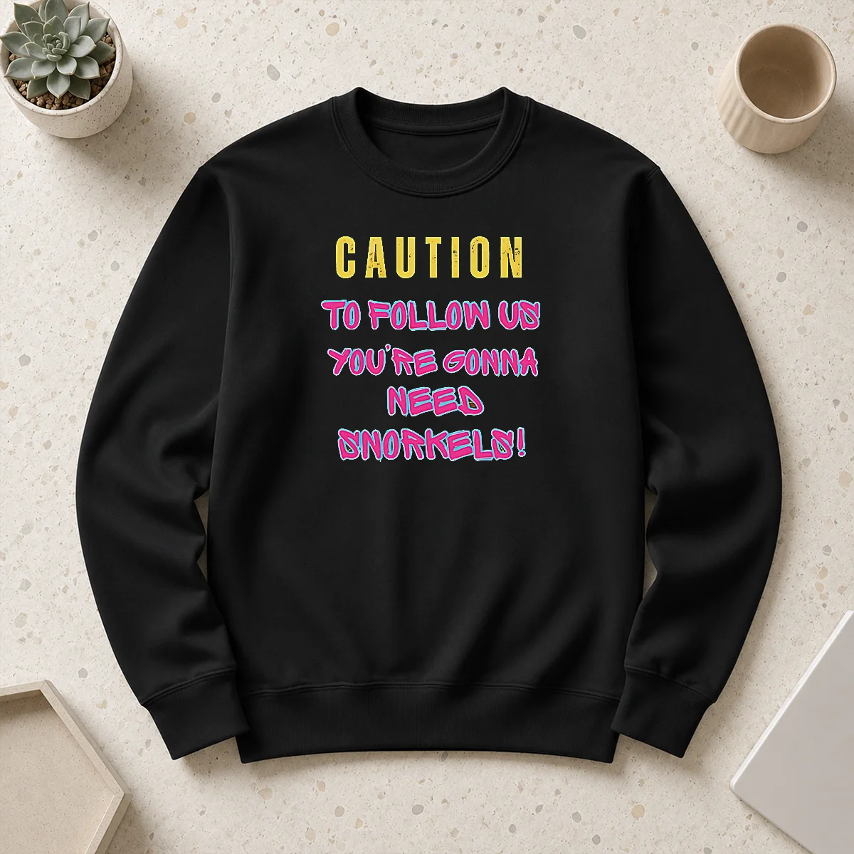 Premium Caution To Follow US You'Re Gonna Need Snorkels Sweater