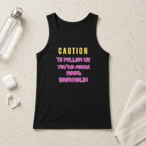 Premium Caution To Follow US You'Re Gonna Need Snorkels Tank Top