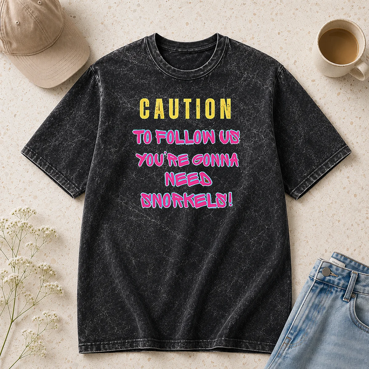 Premium Caution To Follow US You'Re Gonna Need Snorkels Washed T-Shirt