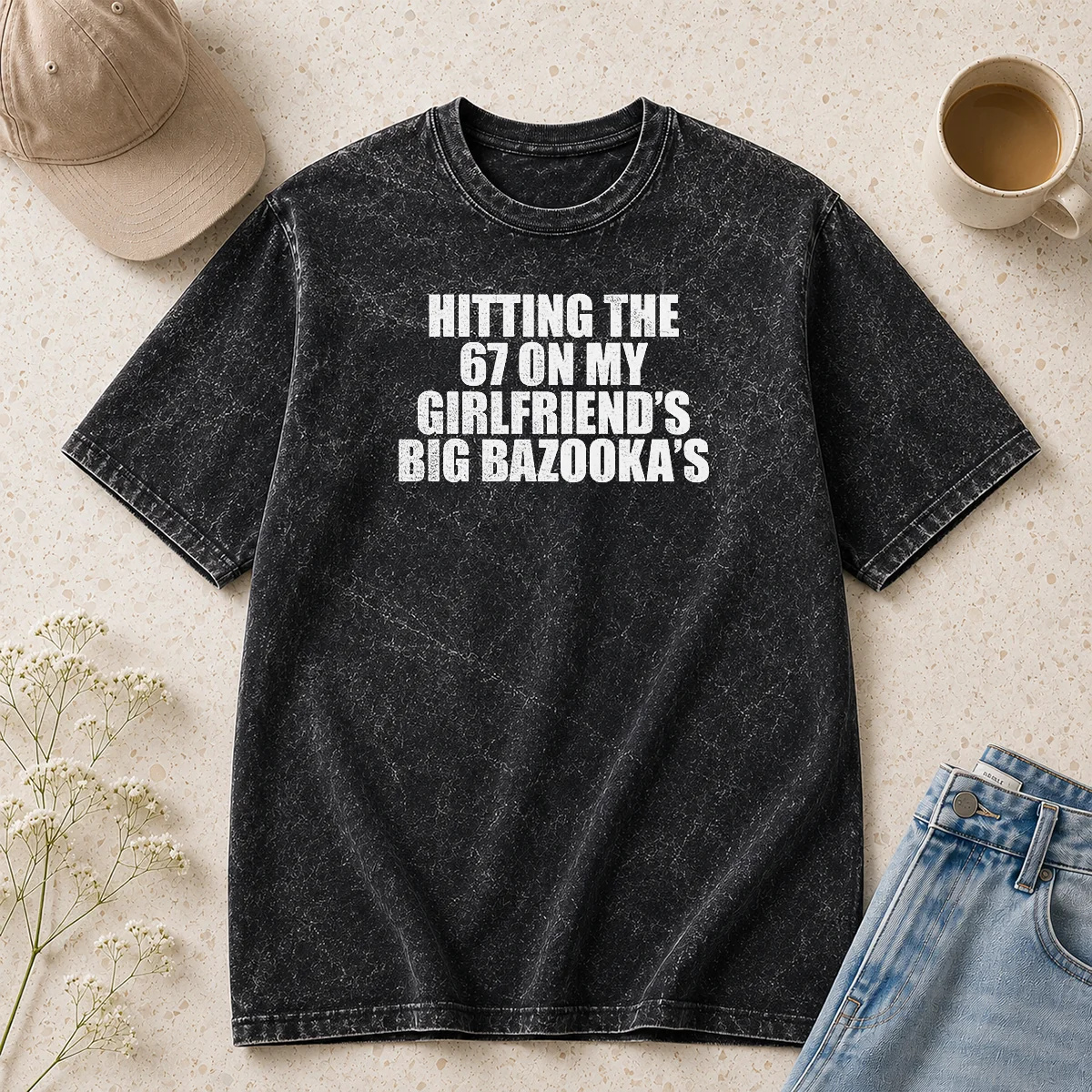 Premium Hitting The 67 On My Girlfriend S Big Bazooka'S Washed T-Shirt