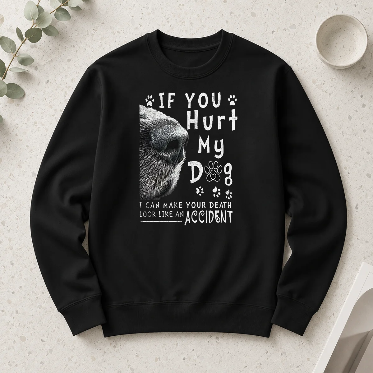 Premium If You Hurt My Dog I Can Make Your Death Look Like An Accident long sleeve shirt in black, front view with bold white text