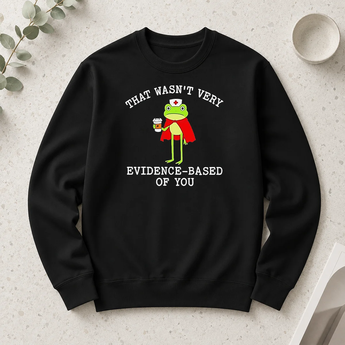 Pretty Awesome Frog That Wasn'T Very Evidence Based Of You Long Sleeve Shirt