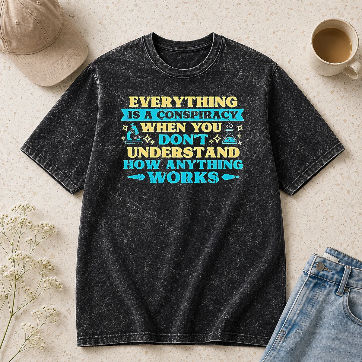 Pretty Everything Is A Conspiracy When You Don'T Understand How Anything Works design on a soft washed t shirt in light color