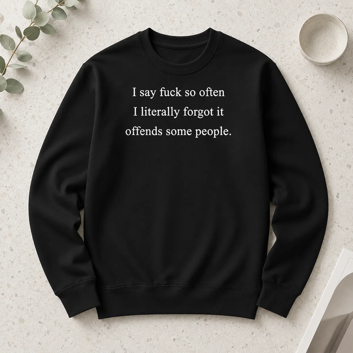 Pretty I Say Fck So Often I Literally Forgot It Offends Some People Sorry Fckers long sleeve shirt in black with bold white text