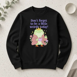 Pretty Top Dont Forget To Be A Little Weirdo Today Frog Long Sleeve Shirt