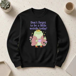 Pretty Top Dont Forget To Be A Little Weirdo Today Frog Sweater