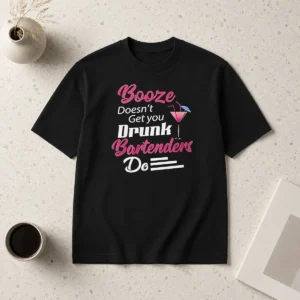 Top Awesome Booze Doesn'T Get You Drunk Bartenders Do t shirt in black with bold white and red lettering