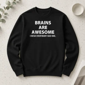 Top Good Brains Are Awesome long sleeve shirt displayed on a white background, showcasing front design and fitted cut