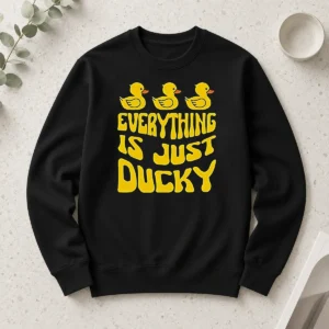 Top Good Everything Is Just Ducky Long Sleeve Shirt