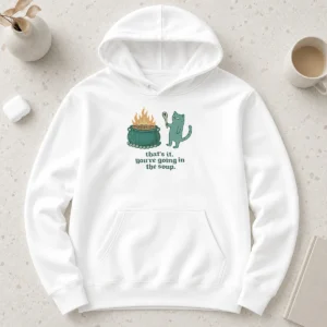 Top Happy Cat Holding Spoon Next To Cauldron You'Re Going In The Soup Hoodie