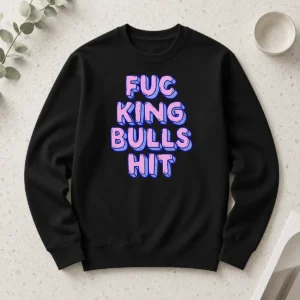 Top Hot Fcking Bullshit Typography Funny Slogan Long Sleeve Shirt