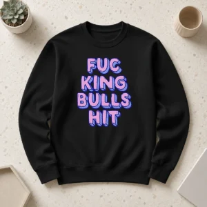 Top Hot Fcking Bullshit Typography Funny Slogan Sweater