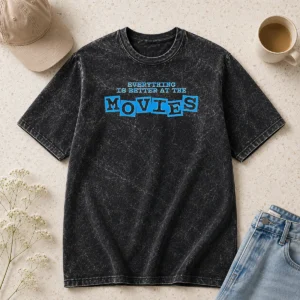 Top Official Everything Is Better At The Movies Washed T-Shirt