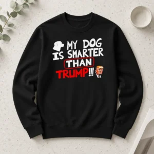 Awesome Funny My Dog Is Smarter Than Trump Political Humor Long Sleeve Shirt