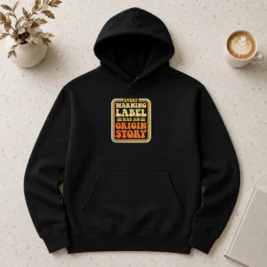 Awesome Hot Every Warning Label Has An Origin Story Retro Hoodie
