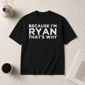 Awesome Top Because I'M Ryan That'S Why