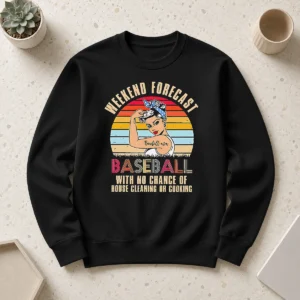 Funny Baseball Mom Weekend Forecast With No Chance Of House Cleaning Or Cooking Sweater
