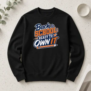Happy Good Back To School Ready To Own It Typography Long Sleeve Shirt
