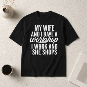 Happy Original Couple Workshop My Wife Shops I Work