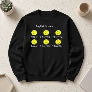 Happy Premium English Is Weird Geek Sweater
