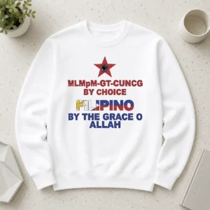 Hot Awesome Filipino By The Grace Of Allah And Mlmpm GT CUNCG By Choice Sweater