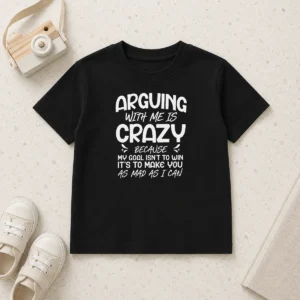 Hot Hot Arguing With Me Pointless I Knew I Was Wrong Kids T-Shirt