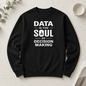 Hot Official Data Is The Soul Of Decision Making Geek Long Sleeve Shirt