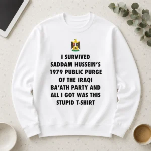 Hot Official I Survived Saddam Hussein' 1979 Public Purge Of The Iraqi Long Sleeve Shirt