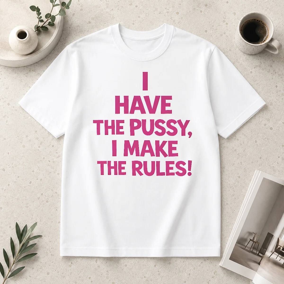 Hot Premium I Have The Pussy Shirt Hot Premium I Have The Pussy Shirt