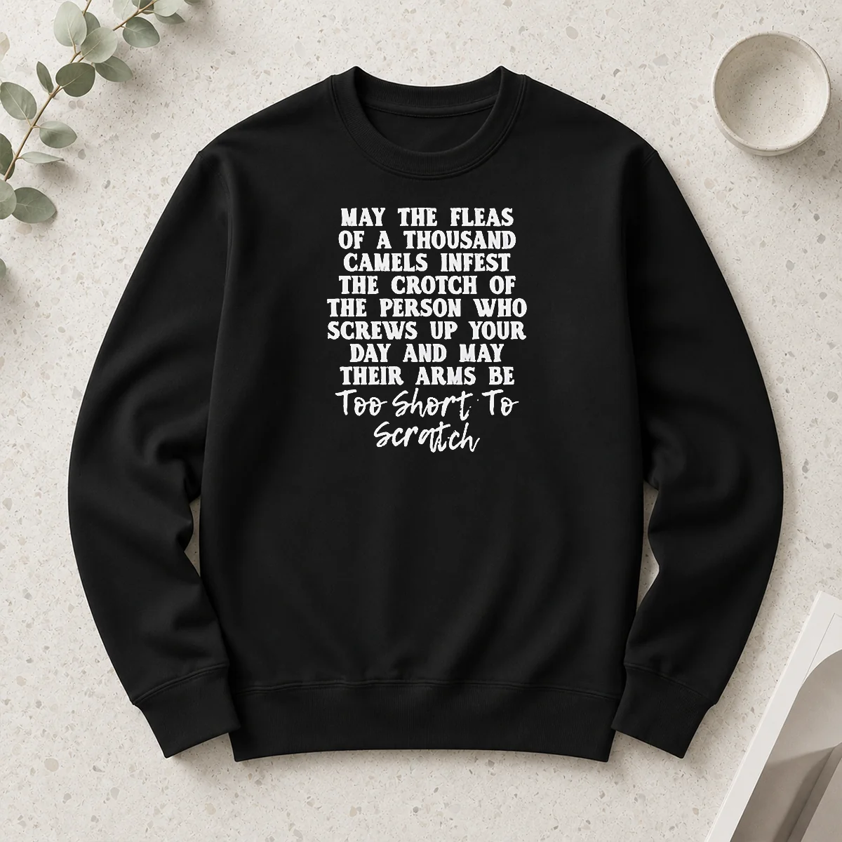 Hot Pretty Quote T Shirt' May The Fleas Of A Thousand Camels Infest The Crotch Of The Person WHO Screws Up Your Day And Their Arms Be Too