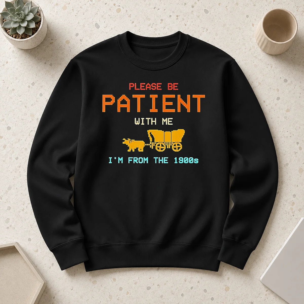 Hot Top Please Be Patient With Me I'M From The 1900s Retro Oregon Trail Sweater