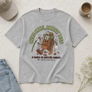 Nice Premium Hot Hike More Worry Less A Walk In Nature Walks The Soul Back Home Washed T-Shirt