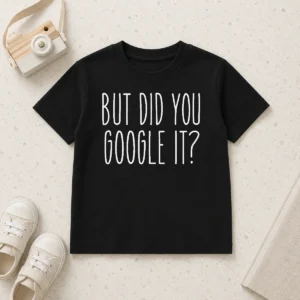 Official Original But Did You Google It Geek Kids T-Shirt