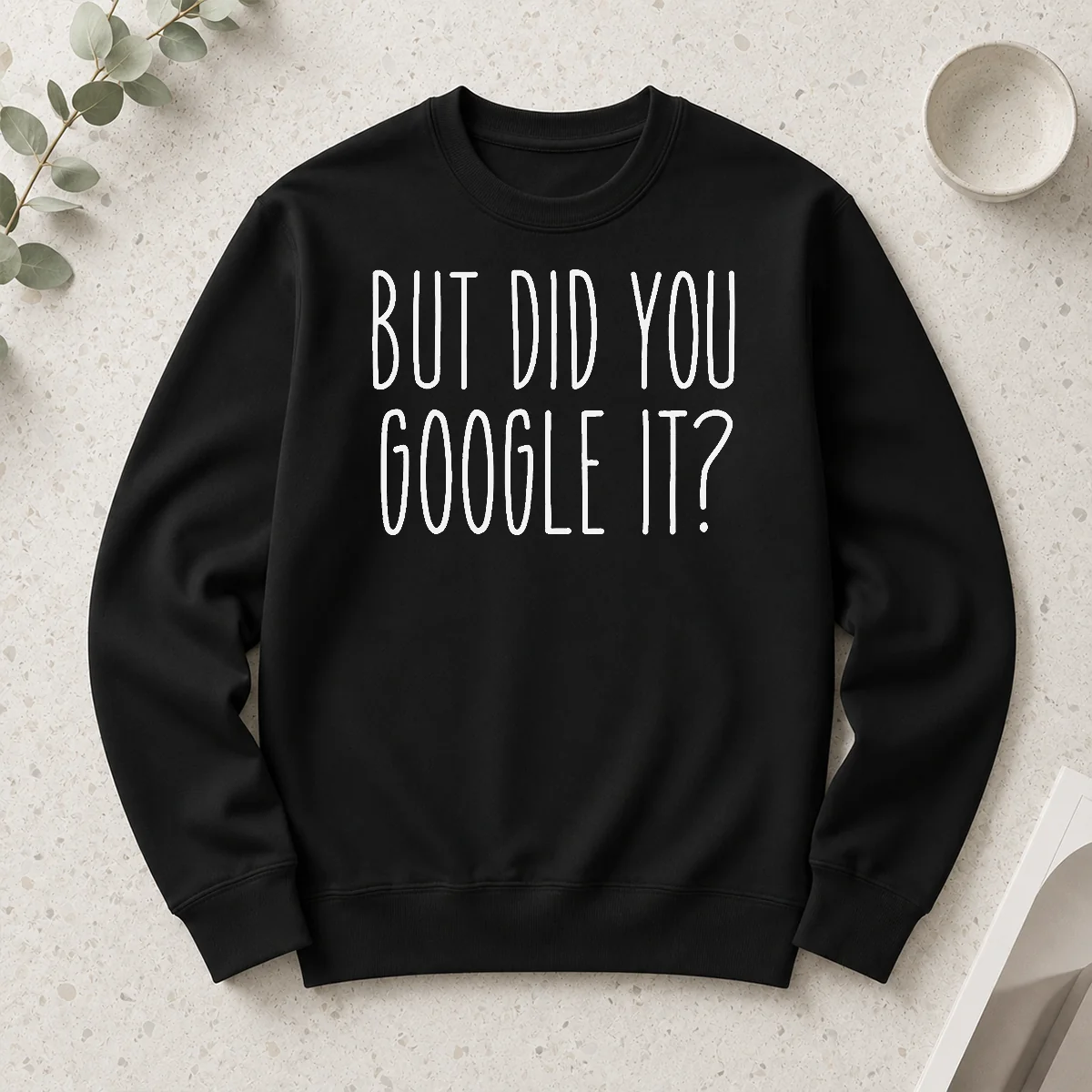 Official Original But Did You Google It Geek Long Sleeve Shirt